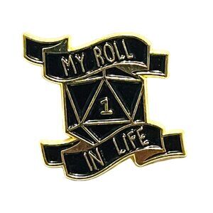 Dungeons And Dragons My 1 Roll In Life Funny Fan Made Enamel Pin Lapel Pin